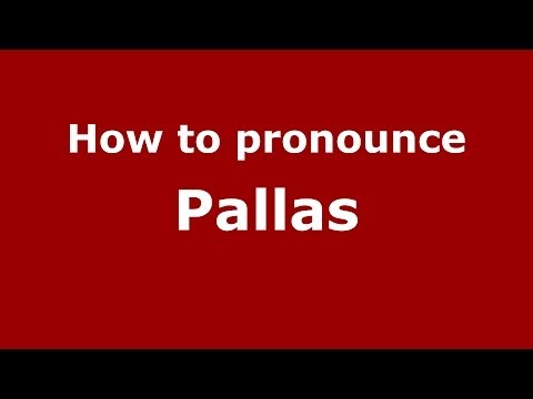 How to pronounce Pallas