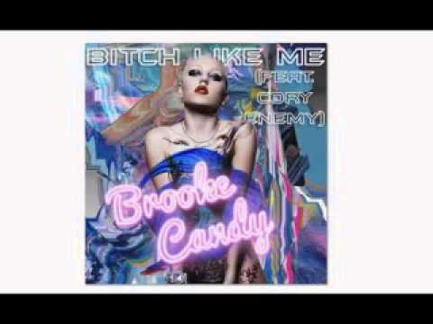 Brooke Candy -  Bitch Like Me Ft. Cory Enemy