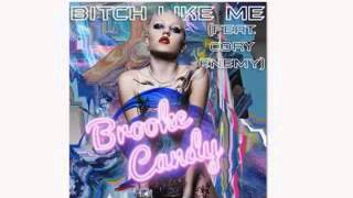 Brooke Candy -  Bitch Like Me Ft. Cory Enemy