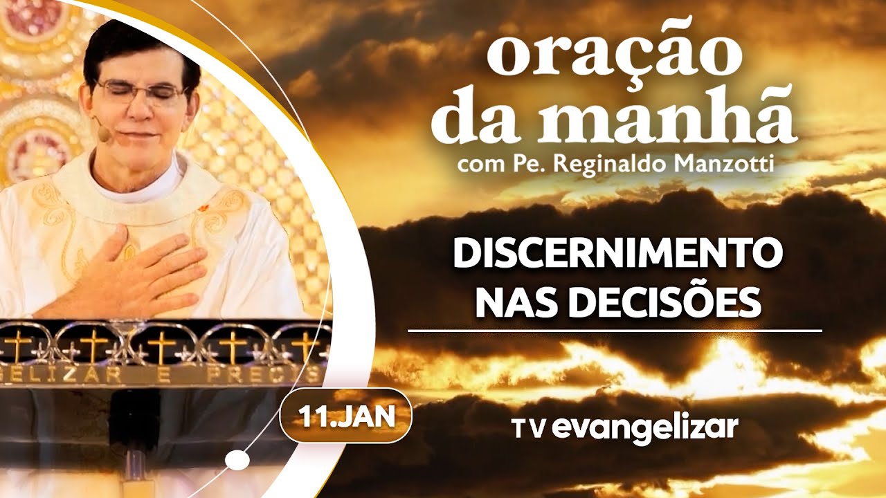 DISCERNIMENTO NAS DECISÕES | Oração da Manhã com @PadreManzottiOficial | 11/01/25