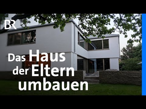 Umbau im Bestand: Das Haus der Eltern komplett sanieren | Architektur | Traumhäuser | BR