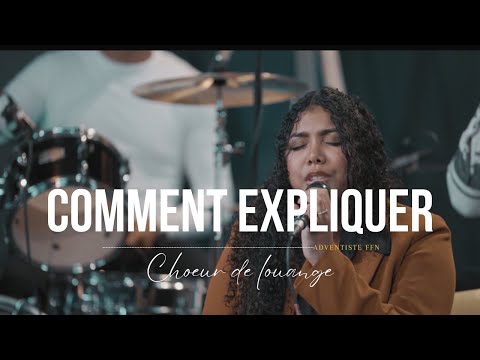 Comment expliquer - Chœur de louange (voix LIVE) | #adventisteffn