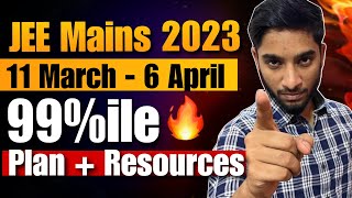 JEE Mains 2023 : April attempt 99%ile strategy!🔥 Last 20 days complete roadmap for JEE Mains 2023