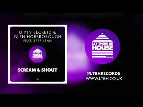 Dirty Secretz & Glen Horsborough feat Tess Leah & Scream & Shout (Original Mix)
