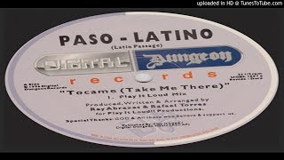 Paso-Latino – Tocame (Take Me There) (Play It Loud Mix ‎– 1996)