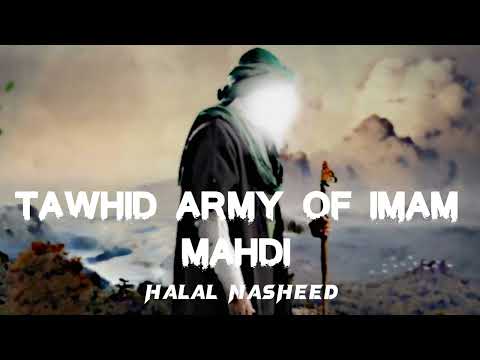 Tawhid Army Of Imam Mahdi Slowed No Copyright Halal Nasheed ||
