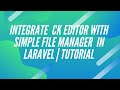 Let S Integrate A File Manager In Laravel Ck Editor Integration Tutorial