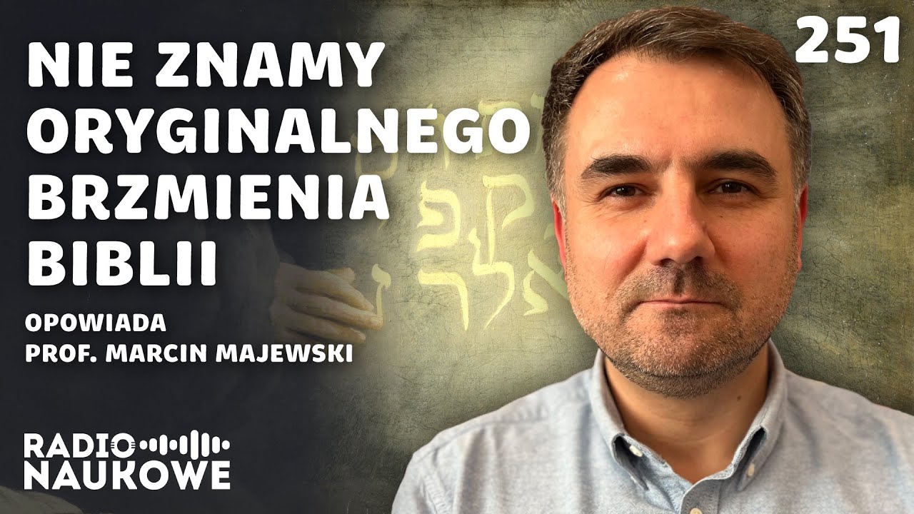 Biblia – czy tłumaczenia wiernie przekazały nam tekst Pisma? | prof. Marcin Majewski