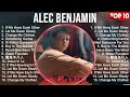 Alec Benjamin Mix Top Hits Full Album ️ Full Album ️ Best 10 Hits Playlist