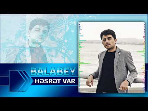 Balabəy Ağayev - Həsrət Var