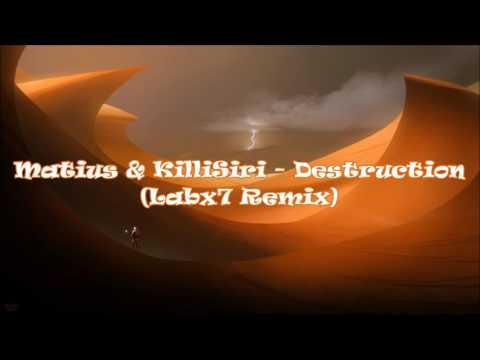 Matius & KilliSiri - Destruction (Labx7 Remix)