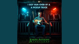 I Got Run Over By A Pickup Truck