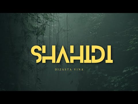 Dizasta Vina - Shahidi