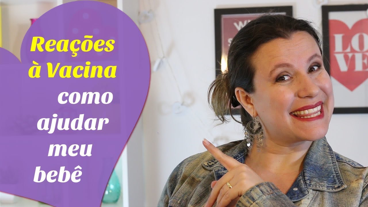 REAÇÕES À VACINA  COMO AJUDAR O SEU BEBÊ | Monica Romeiro