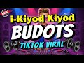 I-KIYOD KIYOD (BUDOTS REMIX) Viral TikTok 2025 - Dj Johnrey