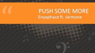 Push Some More - Ft. Jarmone