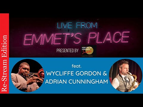 Re-Stream: Live From Emmet's Place Vol. 75 - Wycliffe Gordon & Adrian Cunningham