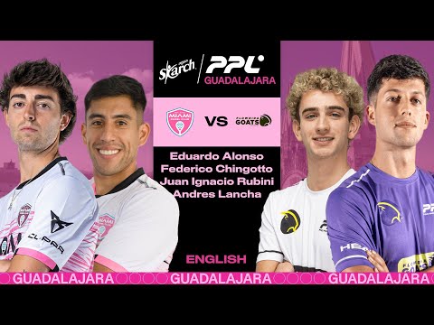 Guadalajara 2025 - Miami Padel Club Alonso / Chingotto vs Flowrida Goats Rubini / Lancha [English]