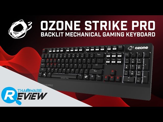   รีวิว Ozone Strike Pro คีย์บอร์ด Mechanical สุดแกร่ง สำหรับเกมเมอร์สายโหด