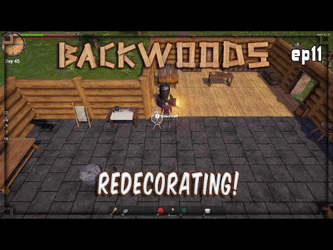 Backwoods - ep11 Redecorating.. - Build | Craft | Survive