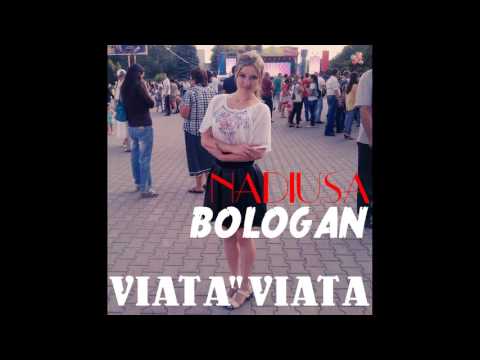 Nadiusa Bologan   Viata Viata 2
