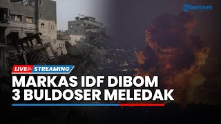 Markas IDF Dibom! 3 Buldoser Militer Israel Meledak, Pasukan Zionis Menjerit Dilalap Api Panas