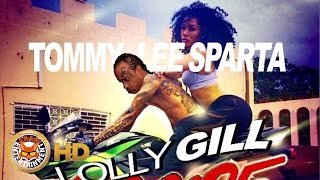 Tommy Lee Sparta - Lolly Gill (Raw) [Hardcore Riddim] October 2016