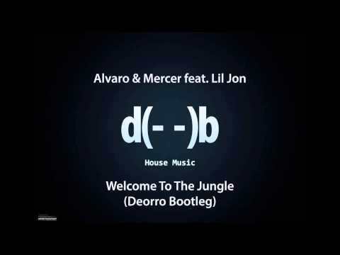 Alvaro & Mercer feat. Lil Jon - Welcome To The Jungle (Deorro Bootleg)