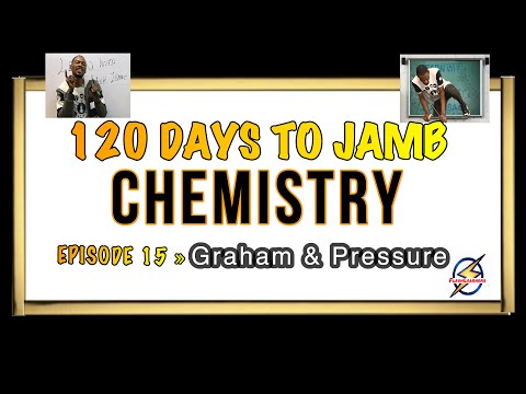 Graham & Pressure Laws » 120 Days To Jamb Chemistry - Episode 15