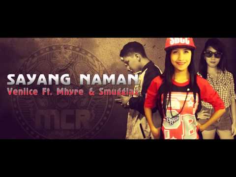 Sayang Naman   Veniice Ft Mhyre & Smugglaz