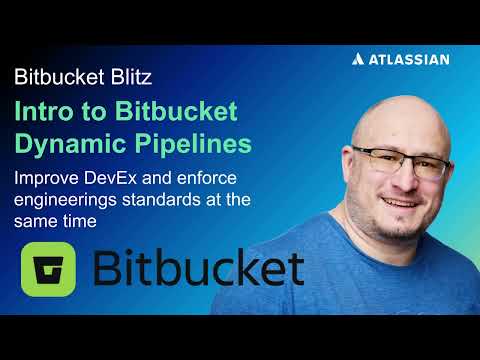 Bitbucket Dynamic Pipelines Creation and Deployment | Bitbucket Blitz | Atlassian
