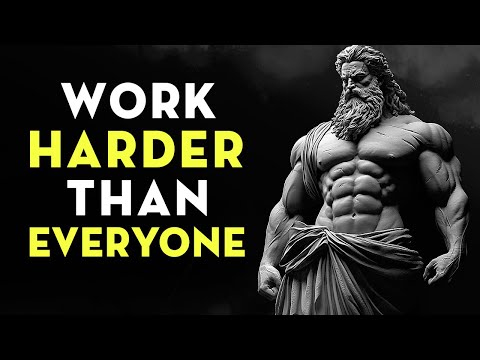 Work Harder Than Everyone | Stoicism