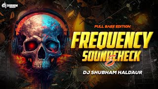 Download lagu 🔥 FREQUENCY SOUNDCHECK 5 🔊 FULL BASS EDITION 💣 DJ SHUBHAM HALDAUR ⚡ SOUND TEST 🎛️ SUBWOOFER VIBES 💥 mp3
