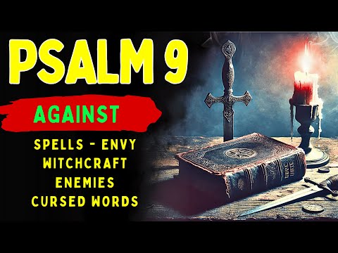 Psalm 9: BREAK CURSES, LIES, WITCHCRAFT AND INJUSTICE NOW!!