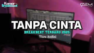 Download lagu DJ TANPA CINTA BREAKBEAT TERBARU 2025 mp3 Download lagu DJ TANPA CINTA BREAKBEAT TERBARU 2025 mp3