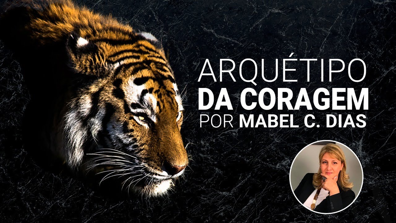 ARQUÉTIPO DA CORAGEM | MAPA ARQUETÍPICO | Dra. Mabel Cristina Dias