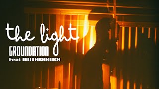 Groundation feat. Mutabaruka – The Light
