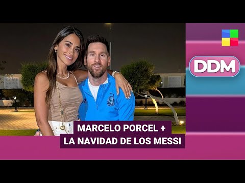 MARCELO PORCEL + LA NAVIDAD DE LOS MESSI #DDM | Programa completo (24/12/25)