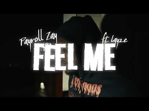 PayRoll Zay x Iayze (Jace!) - Feel Me (Official Video)
