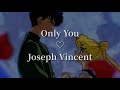 Joseph Vincent Only You Lyrics Video