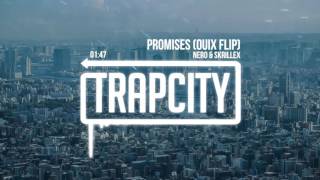 Nero - Promises (Skrillex Remix) [QUIX FLIP]