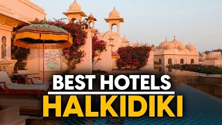 Best Hotels In Halkidiki, Greece - Top 5 Picks For Any Budget