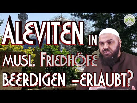 ALEVITEN IN MUSL. FRIEDHÖFEN BEERDIGEN ERLAUBT? mit Abul Baraa in Braunschweig
