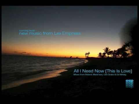 Ean Sugarman Ft Lex Empress - Its all i need(This is Love) Ed Whitty mix