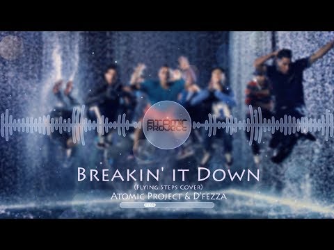 Breakin' It Down (Flying Steps Cover) - feat. D'fezza