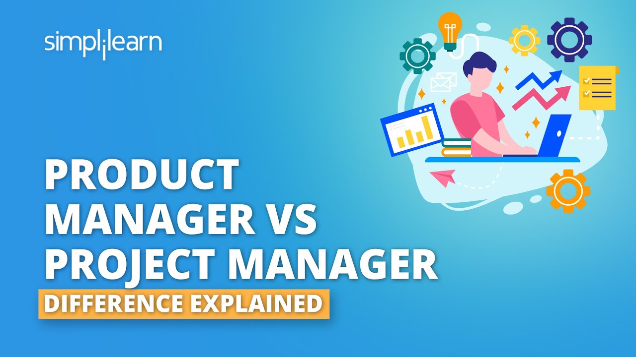 Product Manager vs Project Manager - Difference Explained | Product Management Tutorial |Simplilearn