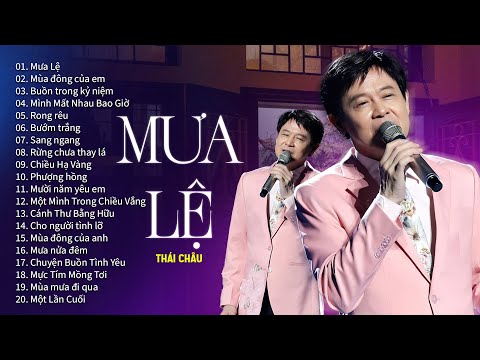 Mưa Lệ - Danh Ca Thái Châu | Với Những Bản Tình Ca Siêu Hay