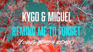 Kygo &amp; Miguel - Remind Me To Forget (Young Bombs Remix)