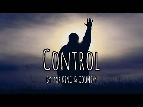 for KING & COUNTRY - Control Lyric Video