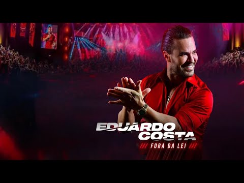 Eduardo Costa l Fora da Lei (Completo)